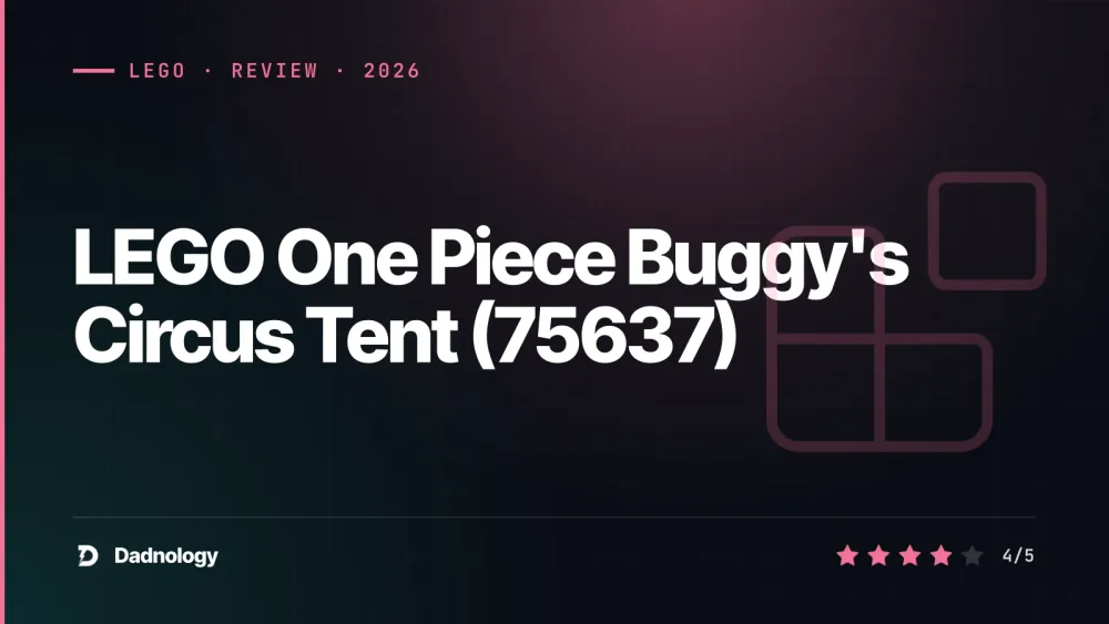 Dadnology title card: LEGO One Piece Buggy's Circus Tent (75637) review: Pure fun