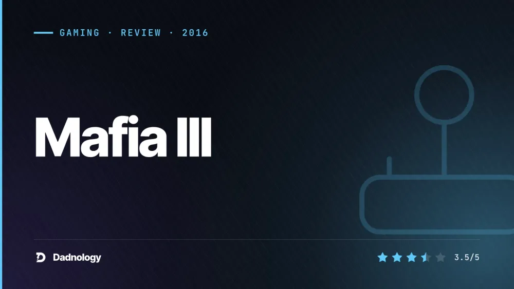 Dadnology title card: Mafia III review: The most ambitious and most flawed Mafia game