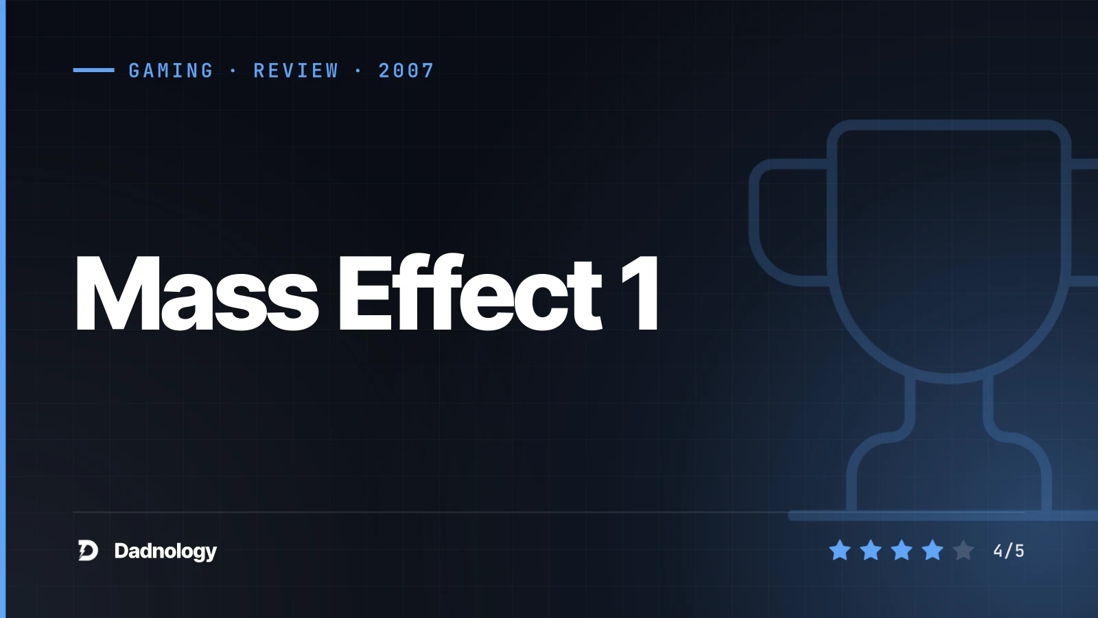 Dadnology title card: Mass Effect 1 review: Where the greatest sci-fi RPG saga begins