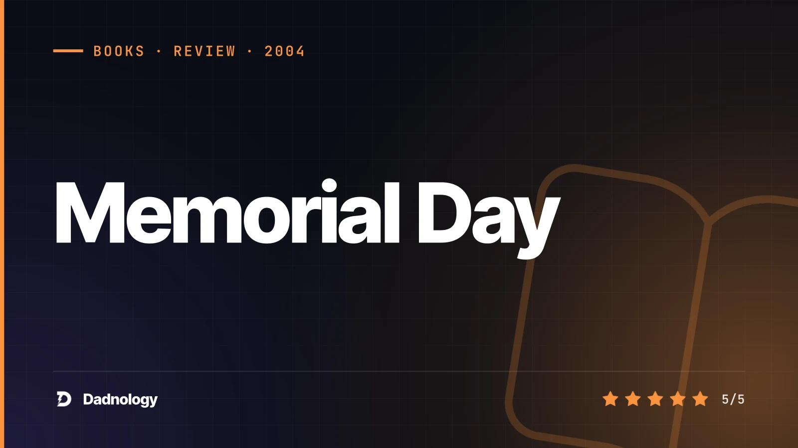 Dadnology title card: Memorial Day review – The one with the second bomb