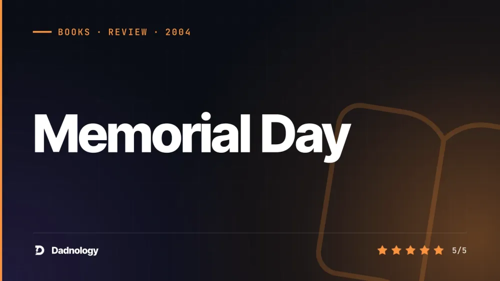 Dadnology title card: Memorial Day review – The one with the second bomb