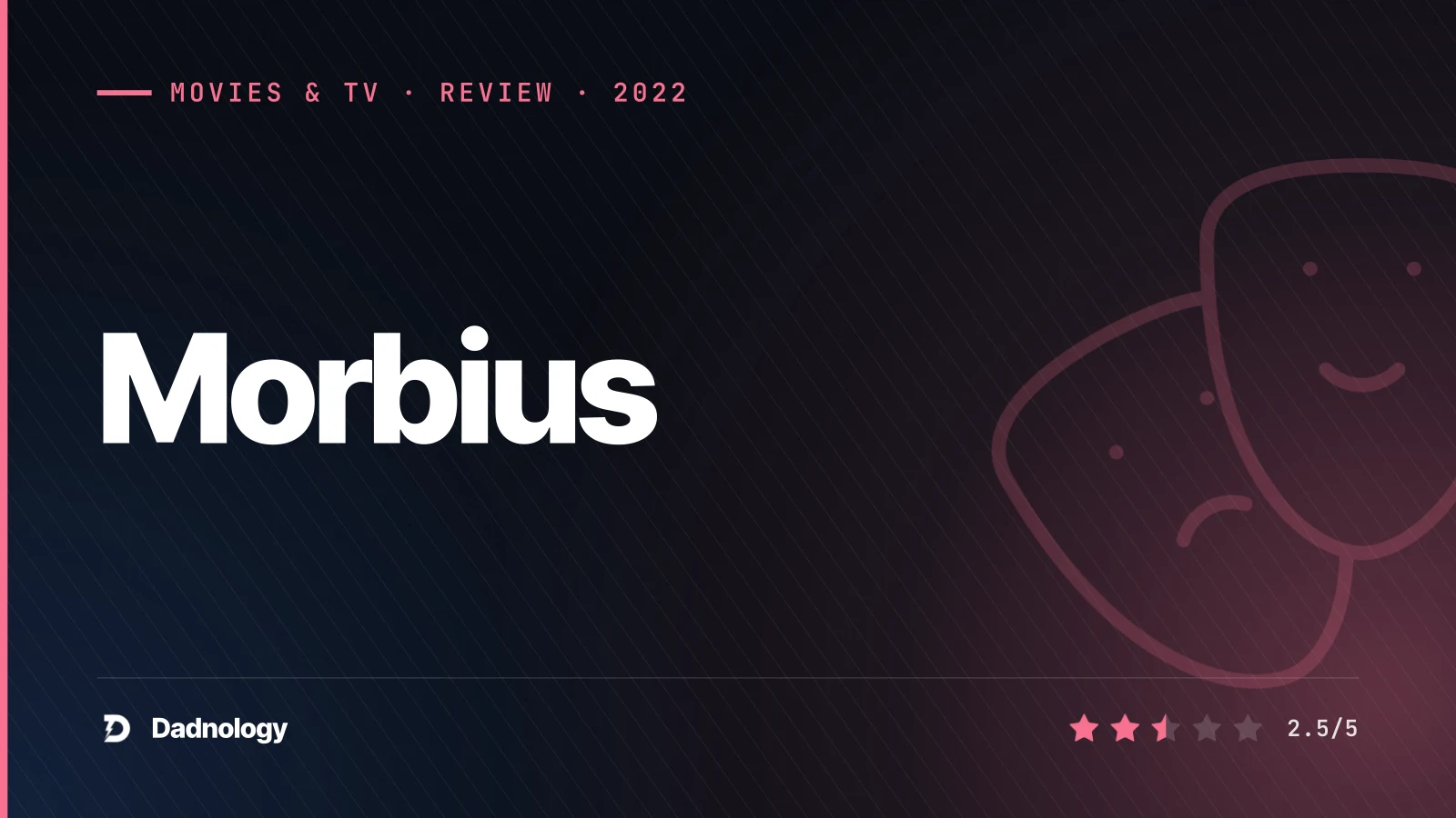 Dadnology title card: Morbius (2022) review: The memes are better than the film