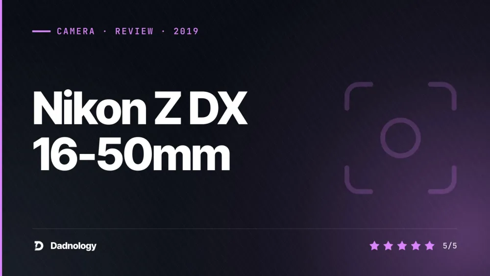 Dadnology title card: Nikon Z DX 16-50mm review: The kit lens that punches up