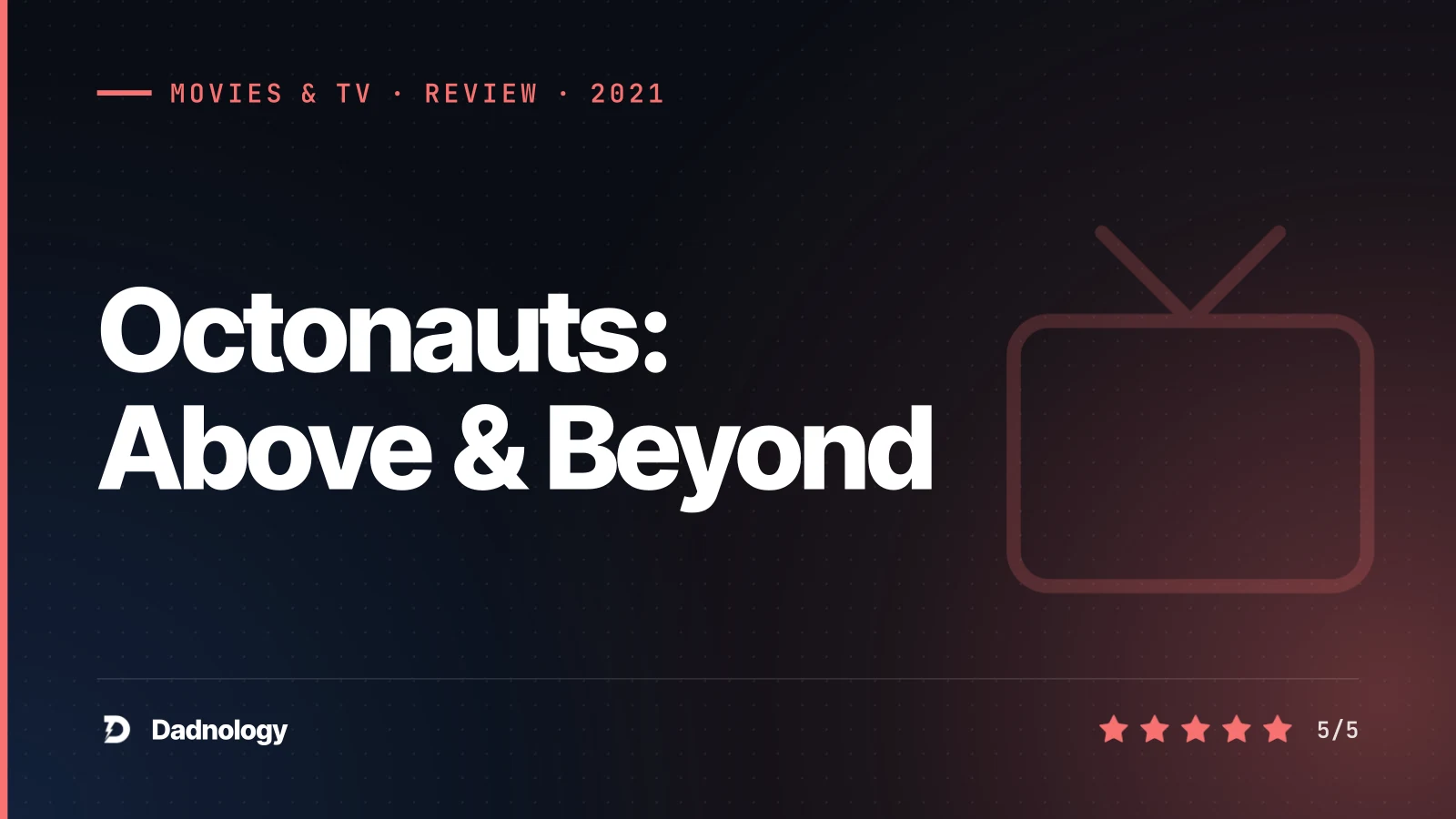 Dadnology title card: Octonauts: Above & Beyond review – Better in every way