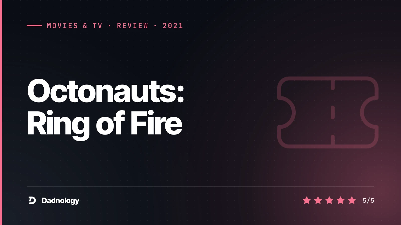 Dadnology title card: Octonauts: Ring of Fire review – Movie-length science for tiny minds