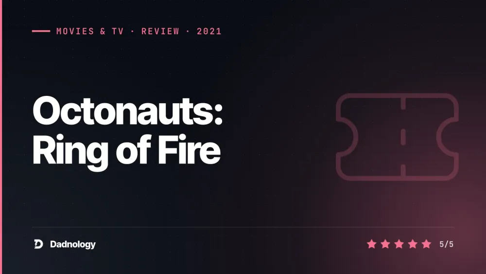 Dadnology title card: Octonauts: Ring of Fire review – Movie-length science for tiny minds
