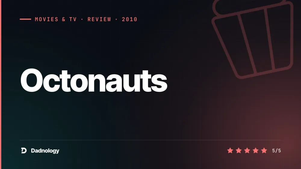 Dadnology title card: Octonauts review: The marine biology class kids actually beg for