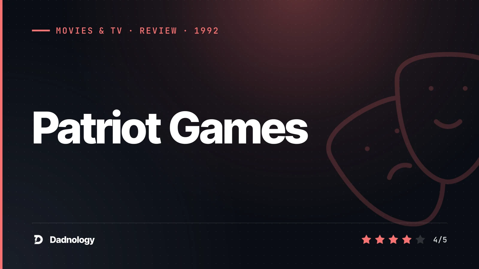 Dadnology title card: Patriot Games (1992) review – Harrison Ford comes home