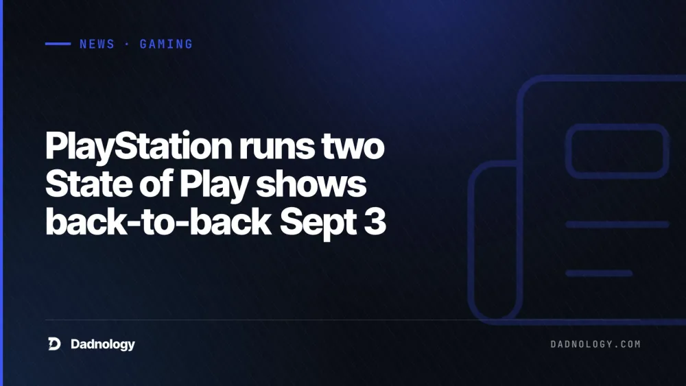 Dadnology title card: PlayStation runs two State of Play shows back-to-back Sept 3