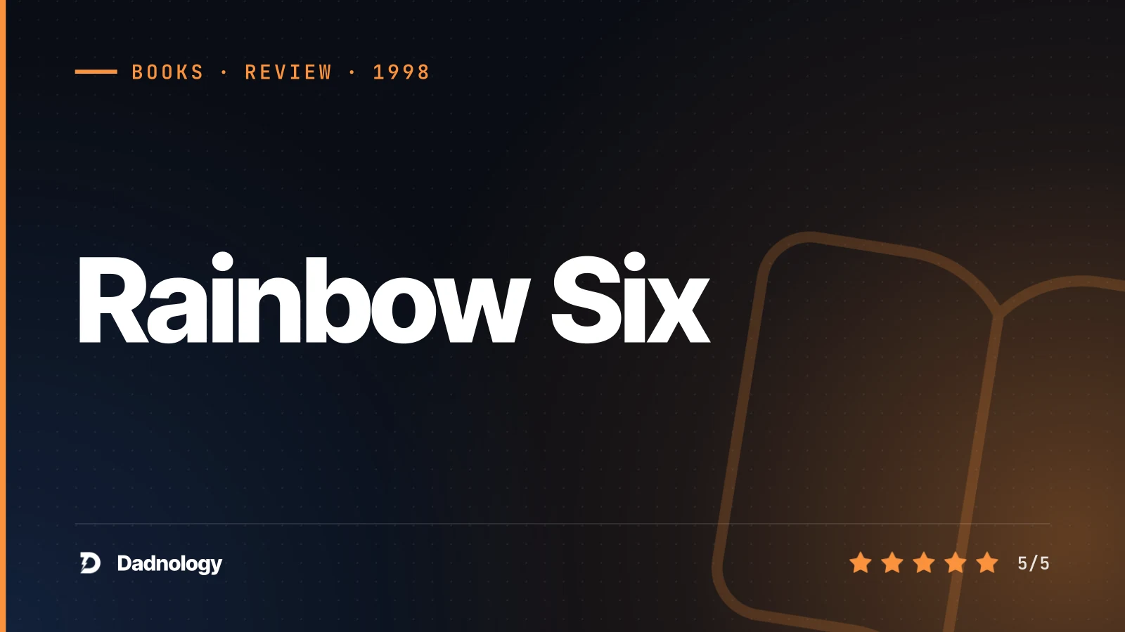 Dadnology title card: Rainbow Six review – Clark gets his own command