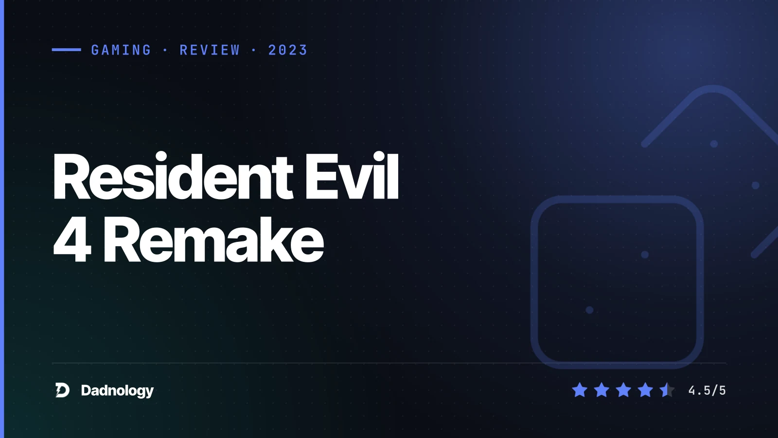 Dadnology title card: Resident Evil 4 Remake review: The horror game that won over a non-horror dad