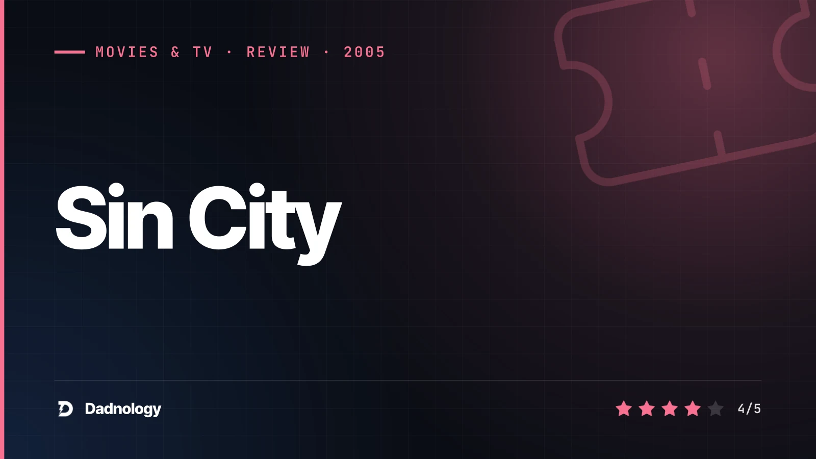 Dadnology title card: Sin City (2005) review: The living graphic novel that changed cinema