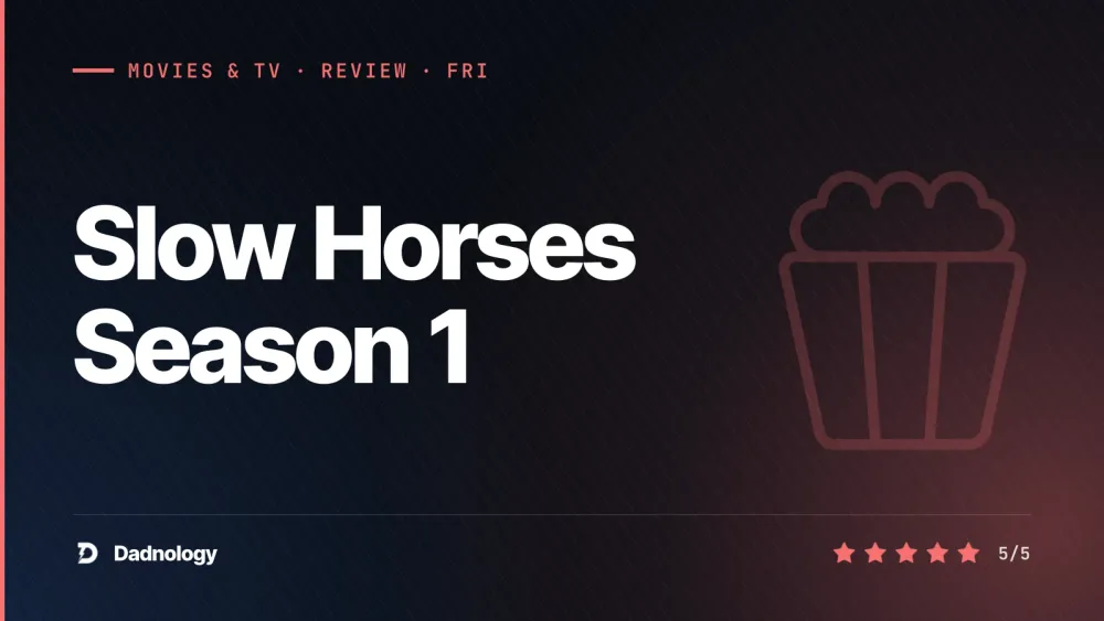 Dadnology title card: Slow Horses Season 1 review – Failure as a superpower
