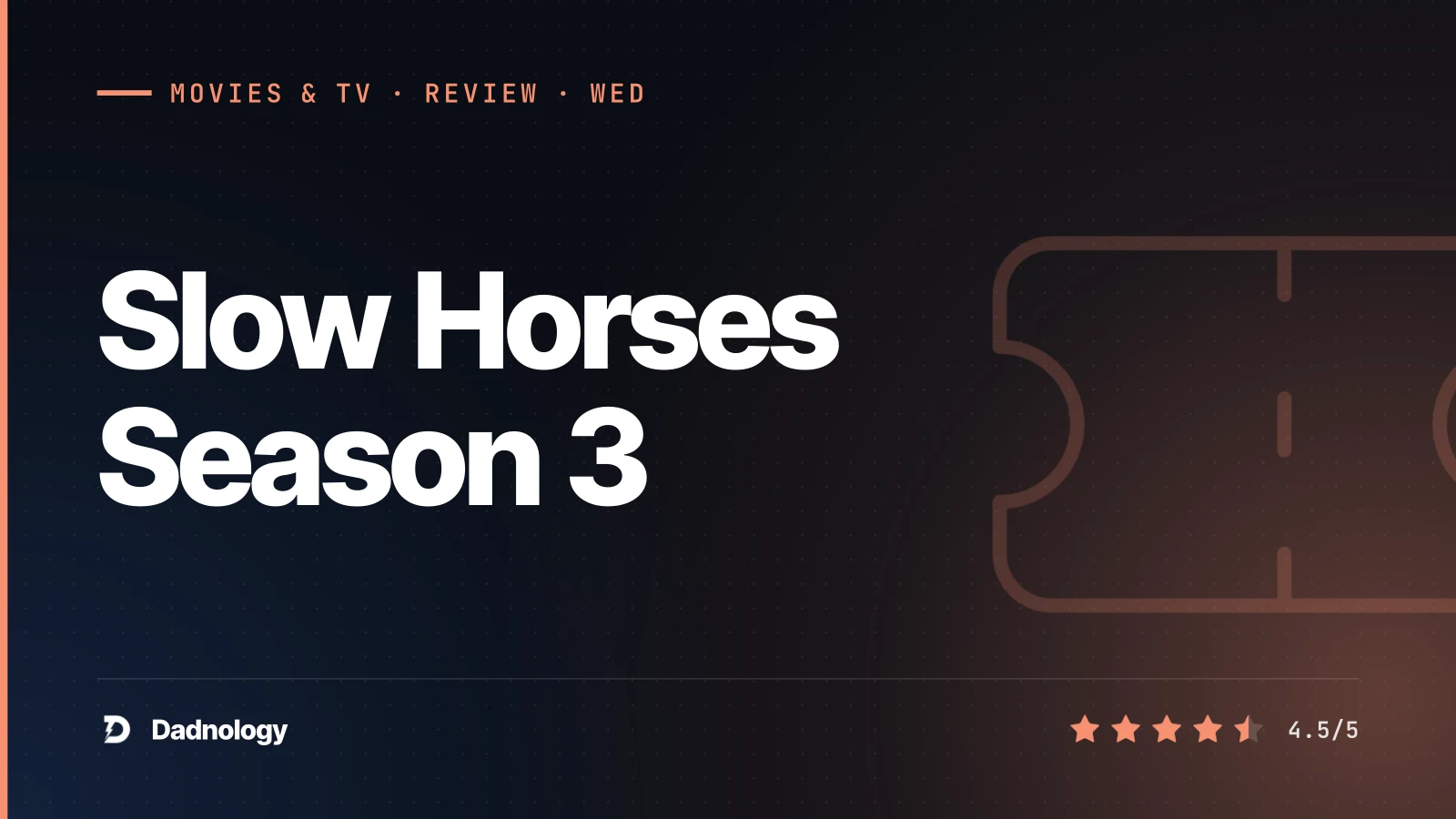 Dadnology title card: Slow Horses Season 3 review β The one with the siege
