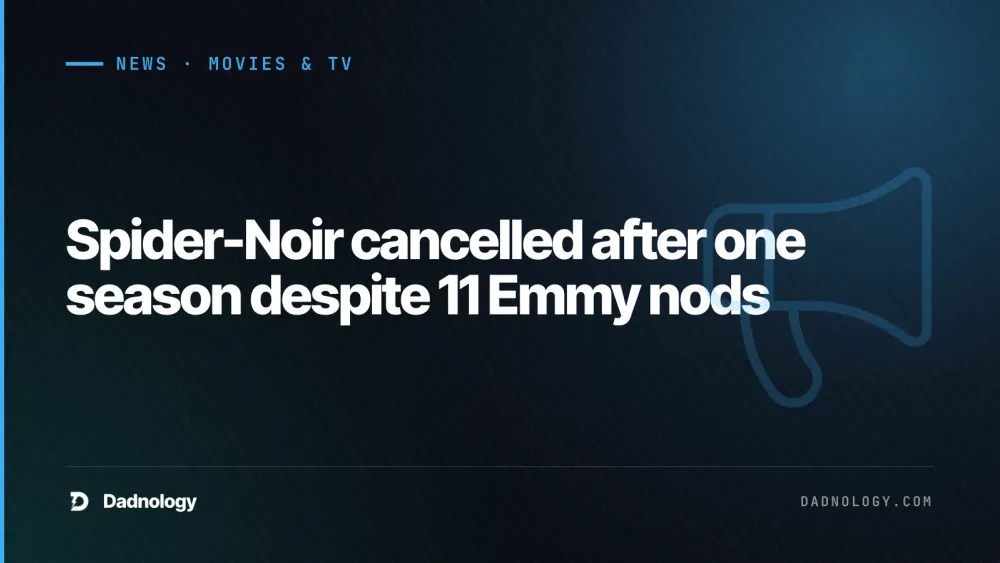 Dadnology title card: Spider-Noir cancelled after one season despite 11 Emmy nods