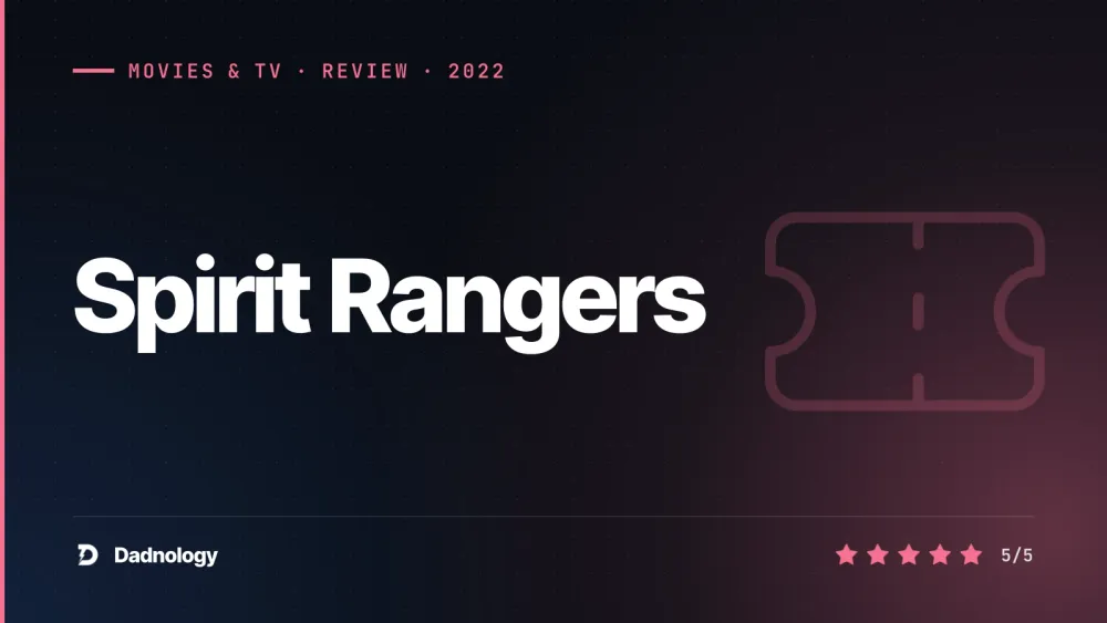 Dadnology title card: Spirit Rangers review: Nature education meets indigenous wisdom