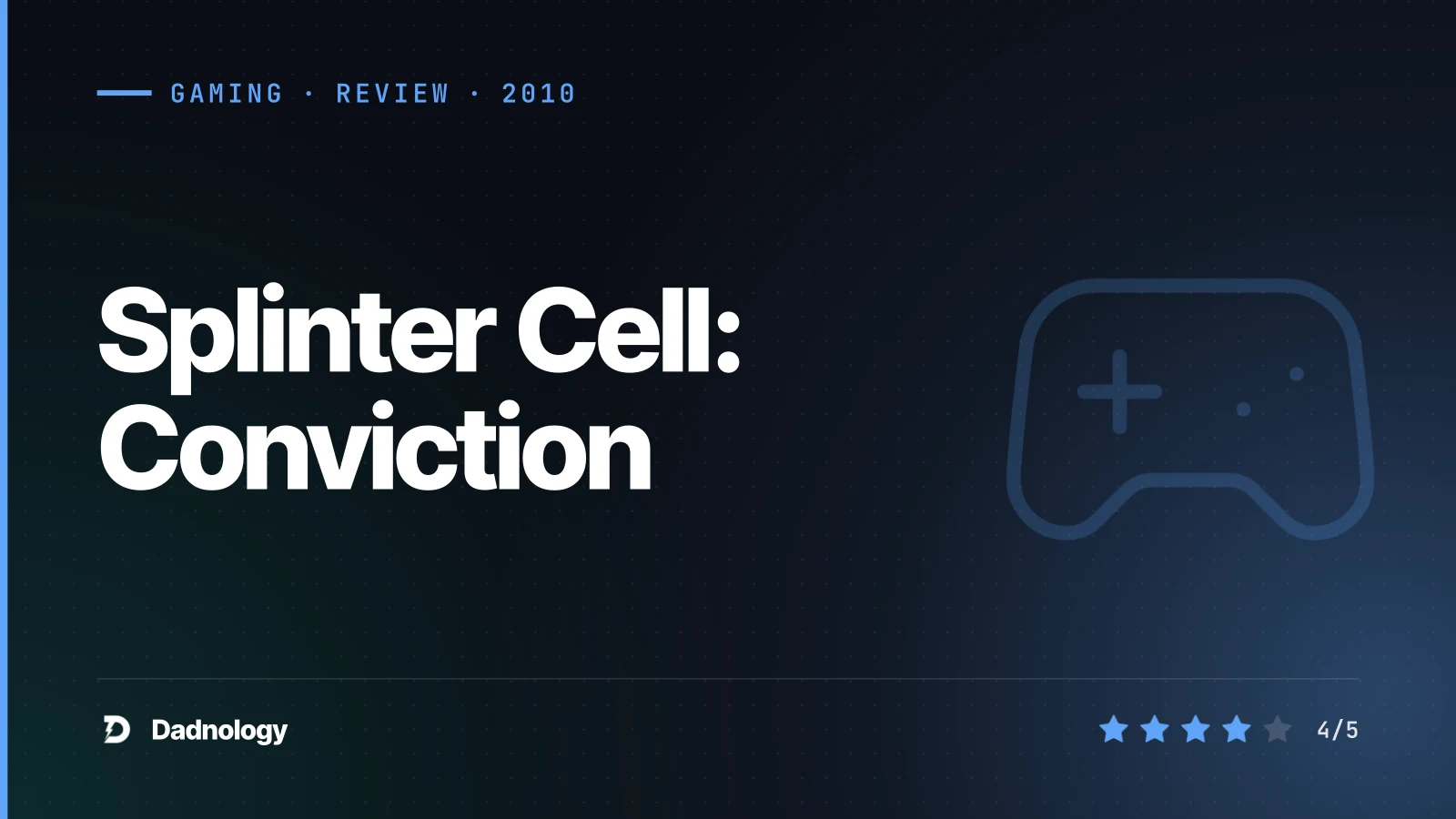 Dadnology title card: Splinter Cell: Conviction review – The Rogue reinvention