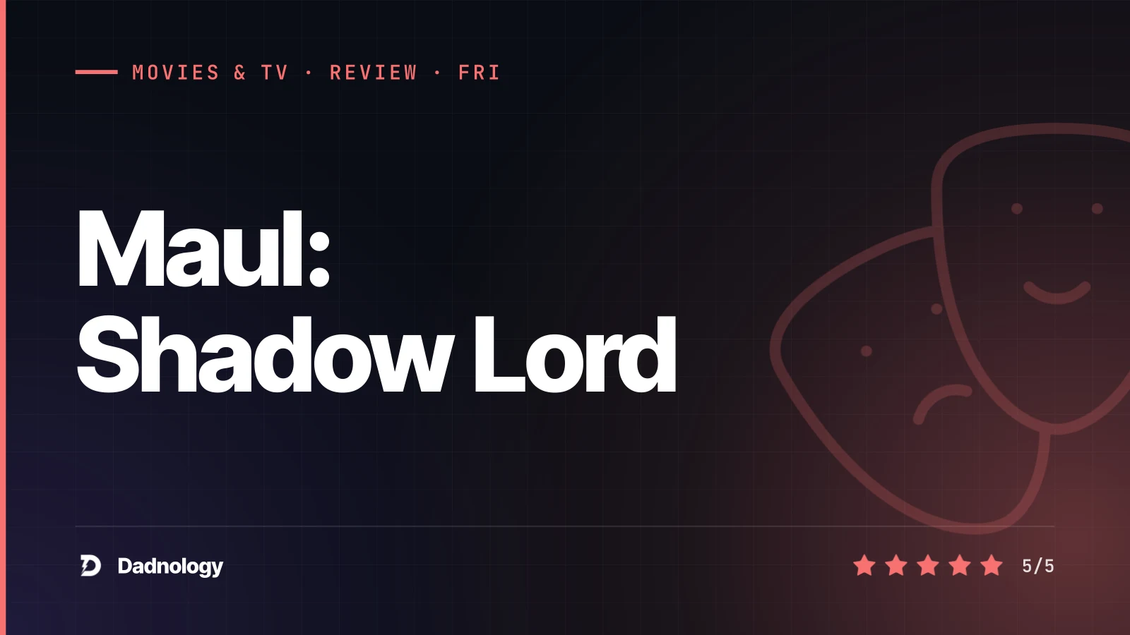 Dadnology title card: Maul: Shadow Lord review – The best-looking Star Wars yet