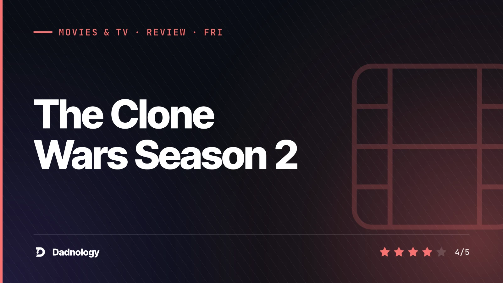 Dadnology title card: The Clone Wars Season 2 review – Rise of the hunters