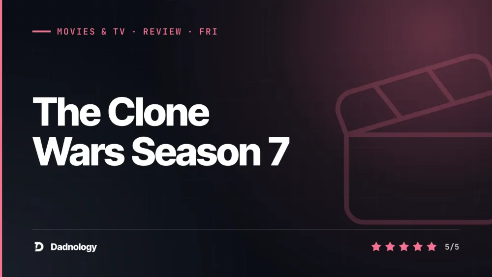 Dadnology title card: The Clone Wars Season 7 review – The Siege of Mandalore