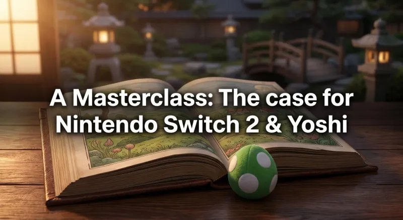 Switch 2 + Yoshi: Why Now Is the Perfect Time to Buy Nintendo's New Console