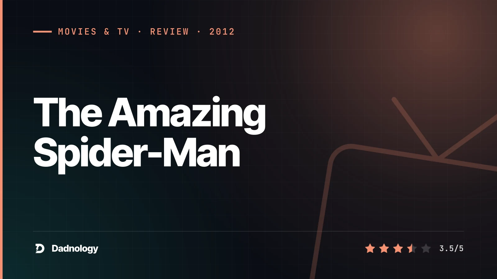 Dadnology title card: The Amazing Spider-Man (2012) review: Garfield's underrated web