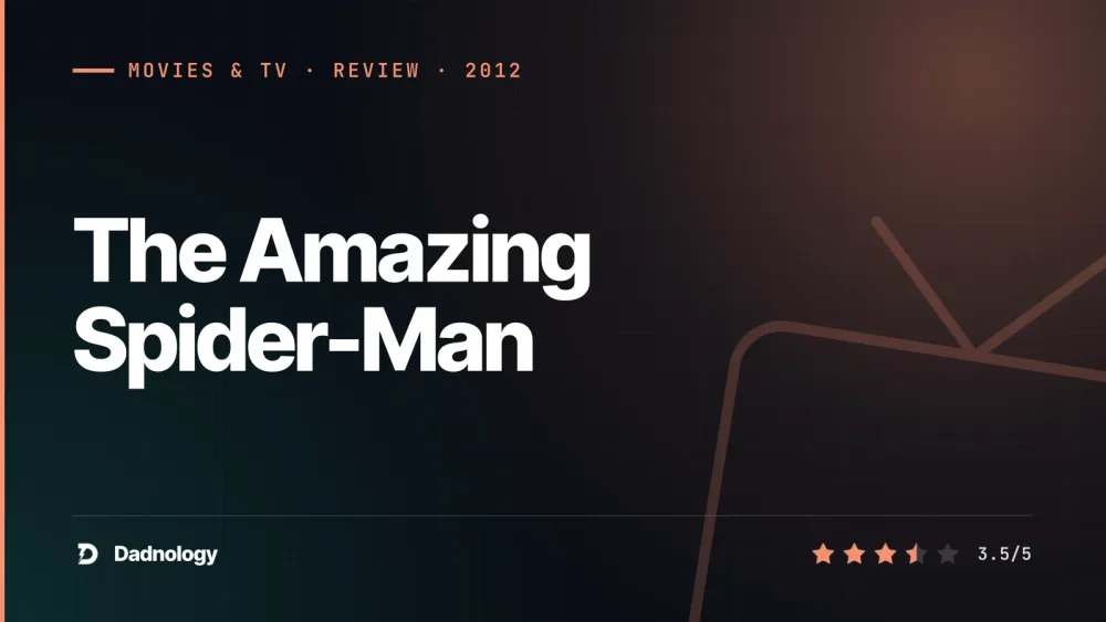 Dadnology title card: The Amazing Spider-Man (2012) review: Garfield's underrated web