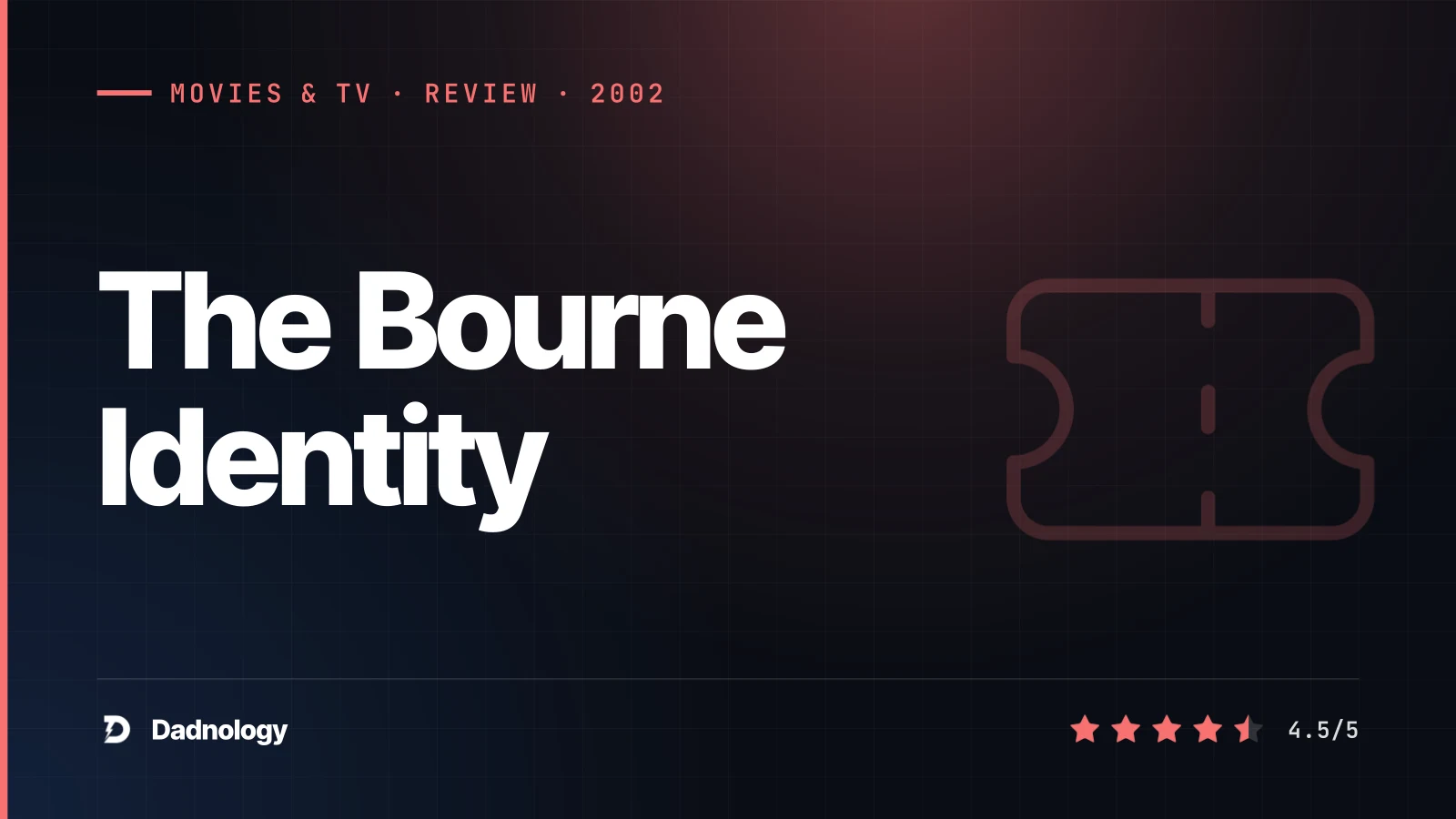 Dadnology title card: The Bourne Identity (2002) review – The reset button