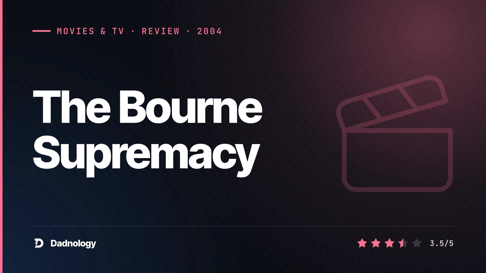 Dadnology title card: The Bourne Supremacy (2004) review – Where the camera won