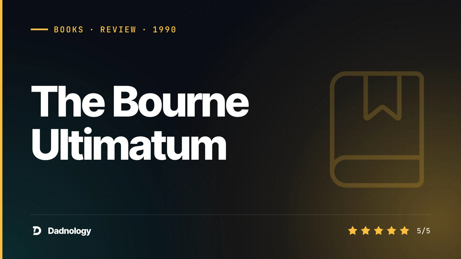 Dadnology title card: The Bourne Ultimatum review – Two old men, one last hunt