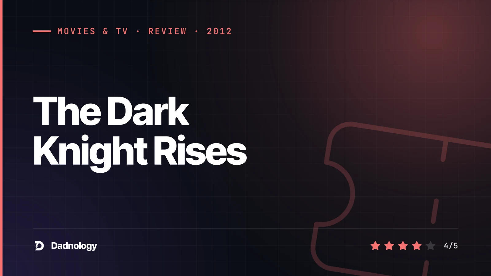 Dadnology title card: The Dark Knight Rises (2012) review – The worthy finale