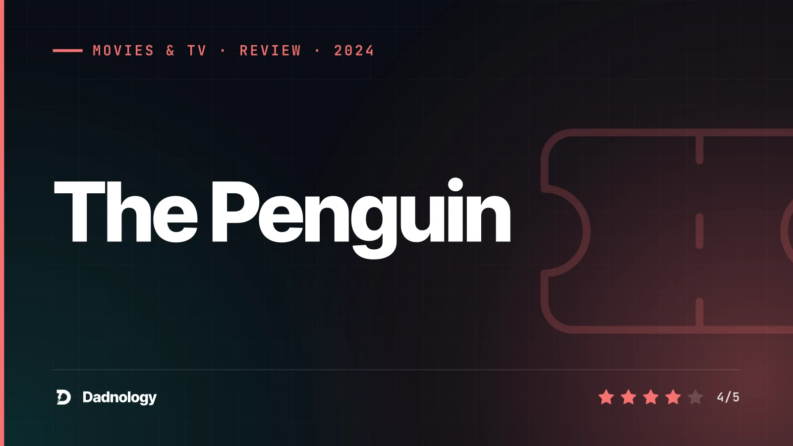 Dadnology title card: The Penguin (2024) review: Colin Farrell owns every scene