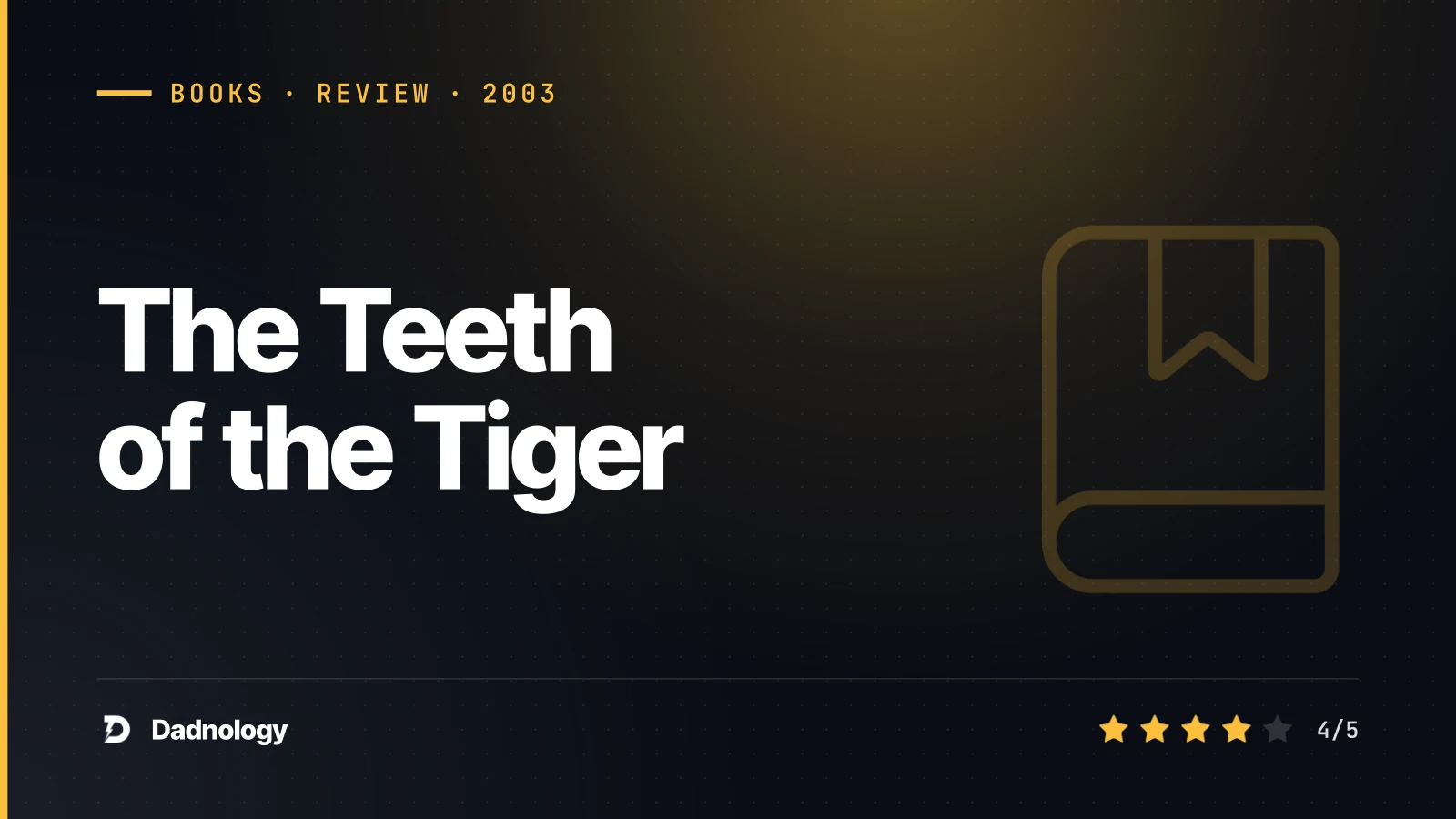 Dadnology title card: The Teeth of the Tiger review – The handover book