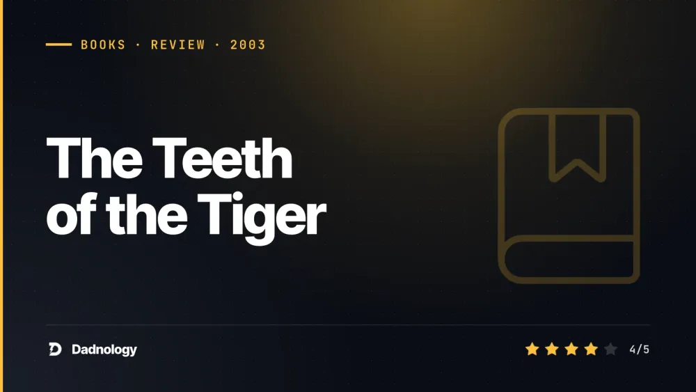 Dadnology title card: The Teeth of the Tiger review β The handover book