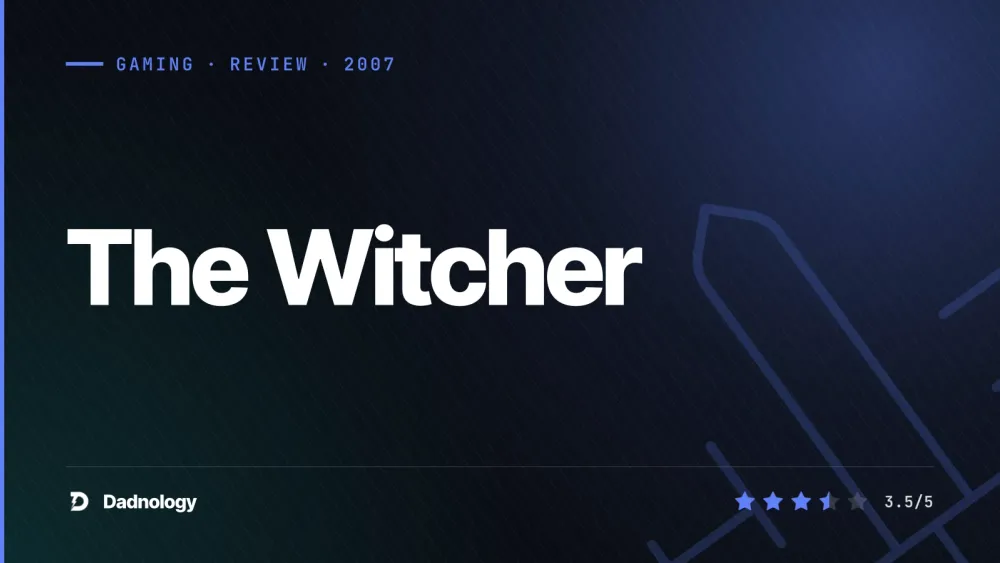 Dadnology title card: The Witcher (2007) review: The rough, ambitious origin of Geralt in games