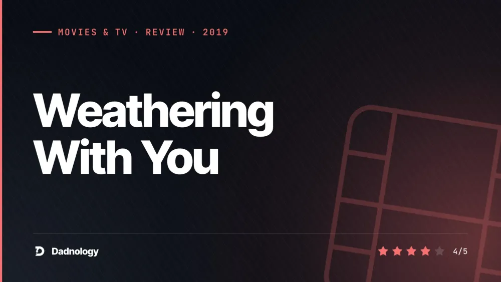 Dadnology title card: Weathering With You (2019) review: A gorgeous storm that almost clears
