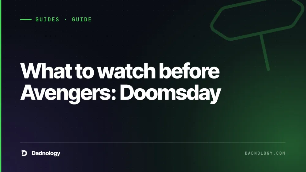 Dadnology title card: What to watch before Avengers: Doomsday: The 7 essential MCU picks