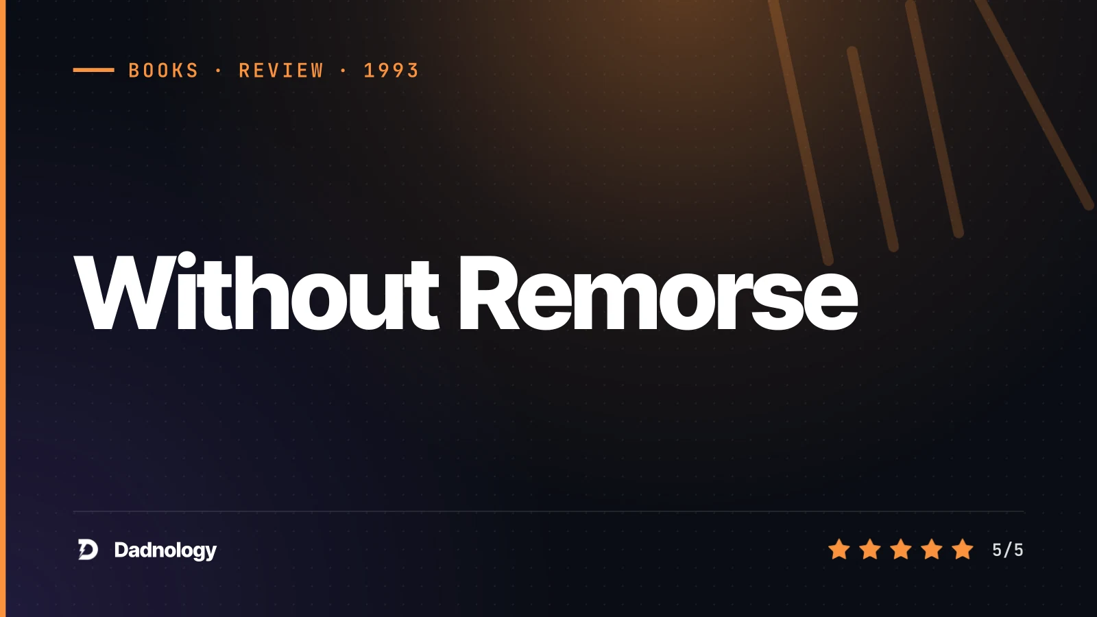 Dadnology title card: Without Remorse review – The best book Clancy wrote angry