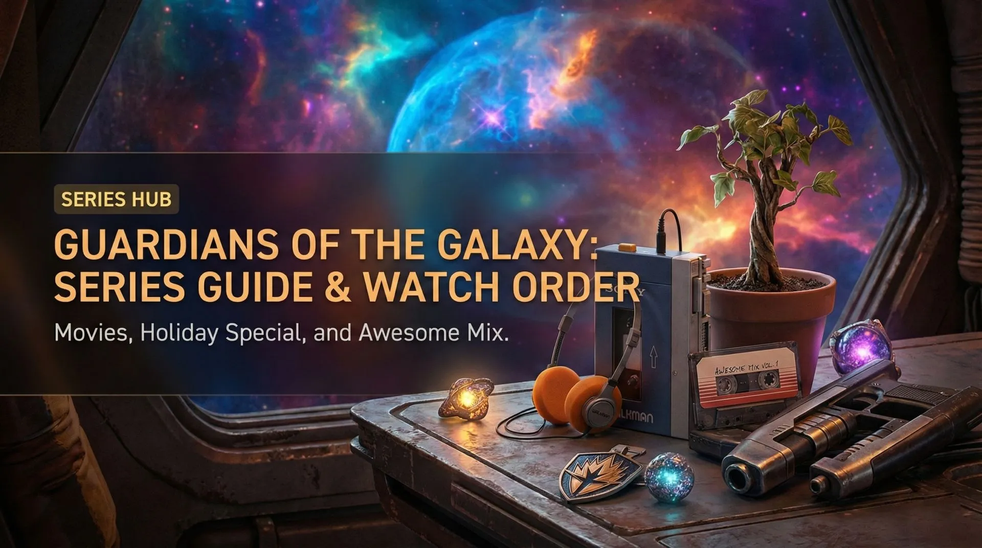 Guardians of the Galaxy – Series Guide Star-Lord, Gamora, Rocket, Drax, Groot, Nebula, and Mantis framed by neon cosmic starfields